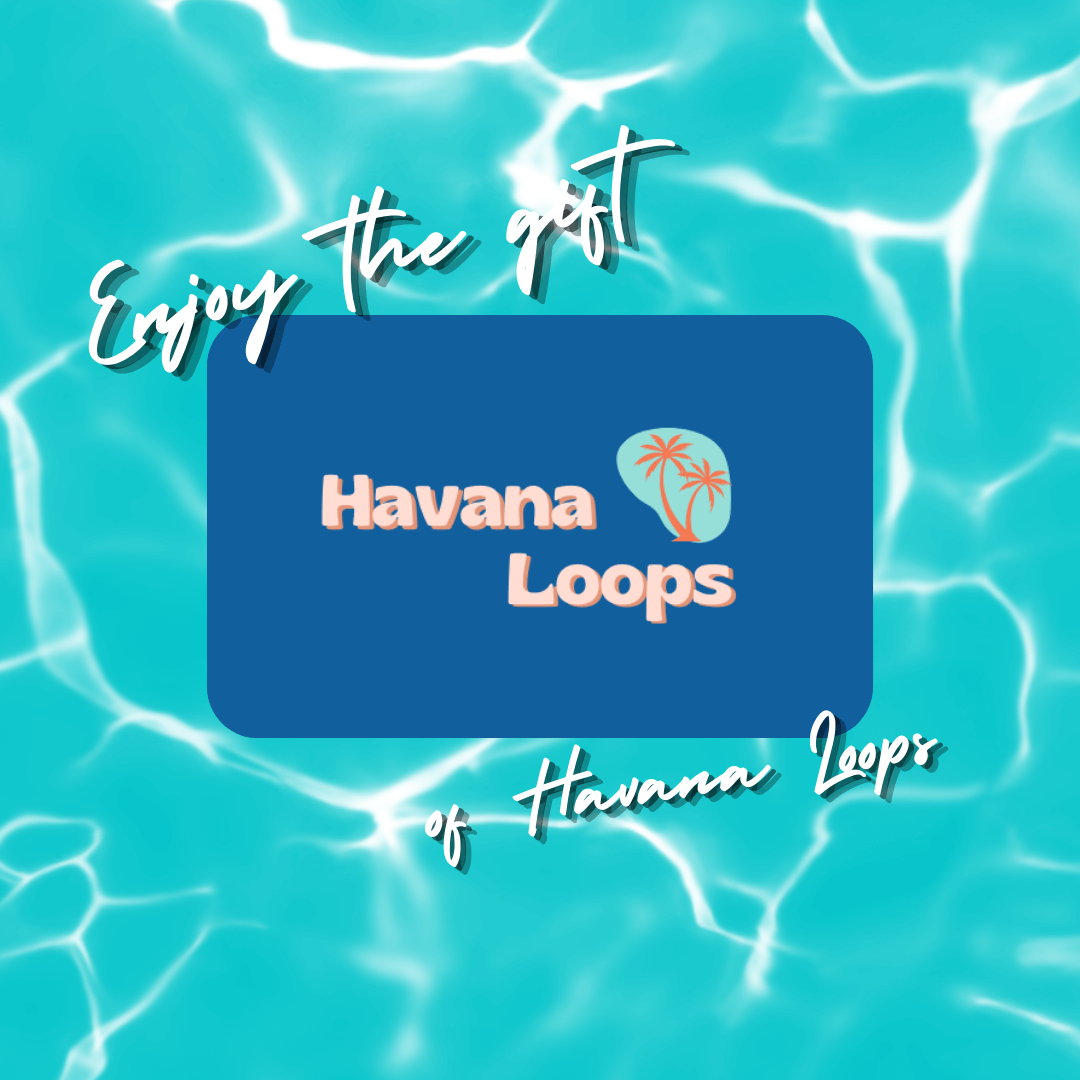 Havana Loops Gift Cards